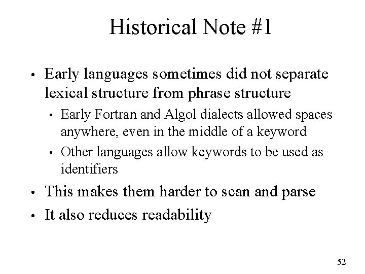 Historical Note #1 • Early languages sometimes did not separate lexical structure from phrase