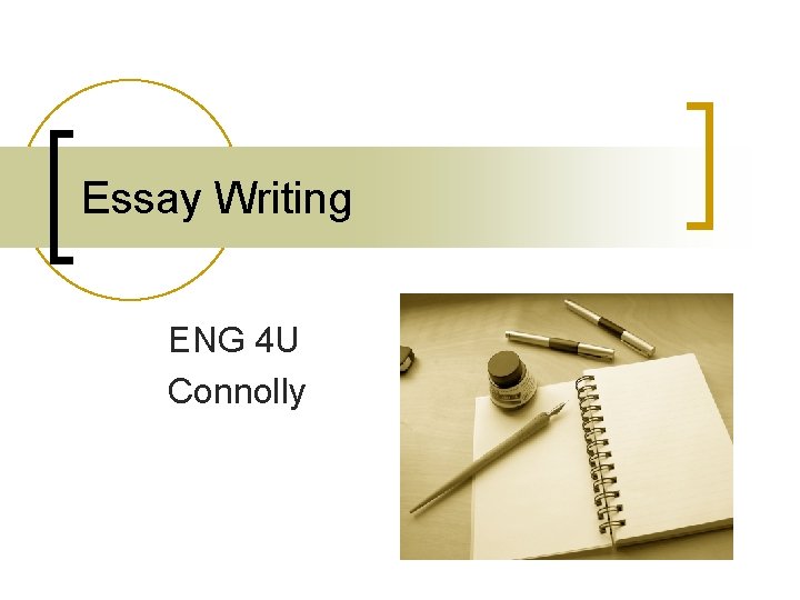 Essay Writing ENG 4 U Connolly 