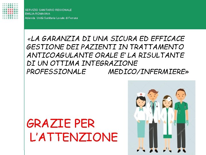 SERVIZIO SANITARIO REGIONALE EMILIA-ROMAGNA Azienda Unità Sanitaria Locale di Ferrara «LA GARANZIA DI UNA