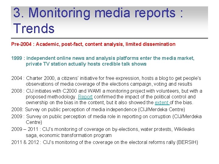 3. Monitoring media reports : Trends Pre-2004 : Academic, post-fact, content analysis, limited dissemination