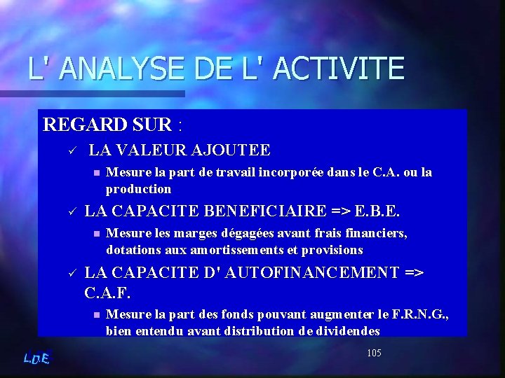 L' ANALYSE DE L' ACTIVITE REGARD SUR : ü LA VALEUR AJOUTEE n ü