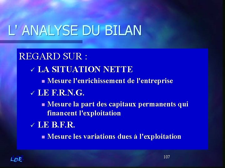 L' ANALYSE DU BILAN REGARD SUR : ü LA SITUATION NETTE n Mesure l'enrichissement