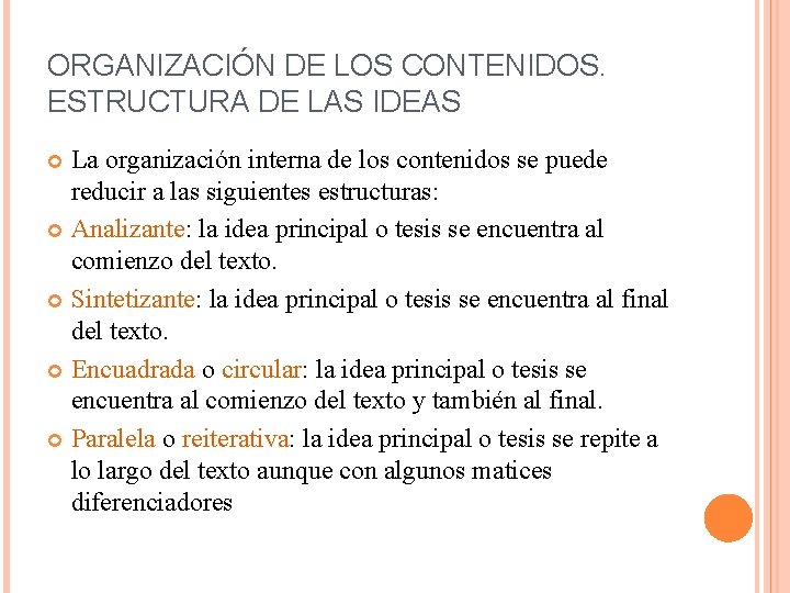 ORGANIZACIÓN DE LOS CONTENIDOS. ESTRUCTURA DE LAS IDEAS La organización interna de los contenidos