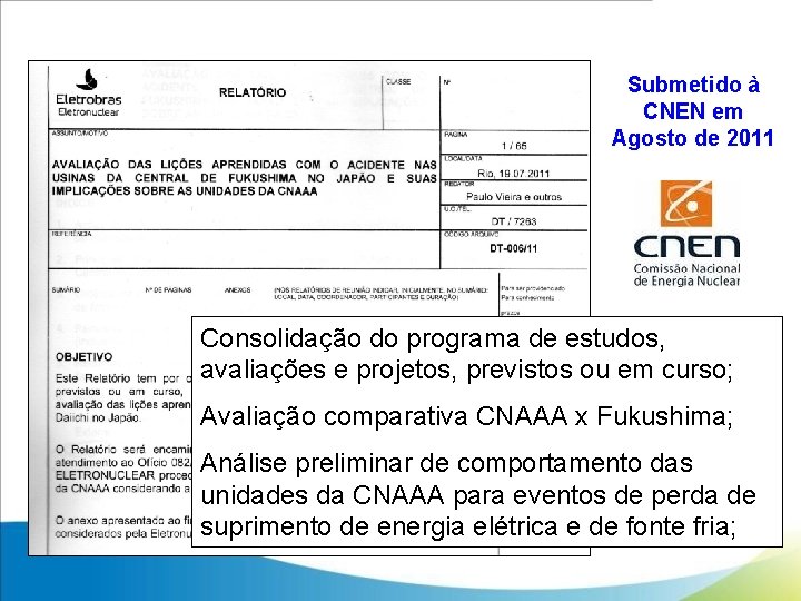 Relatório de Avaliação Preliminar Submetido à CNEN em Agosto de 2011 Consolidação do programa