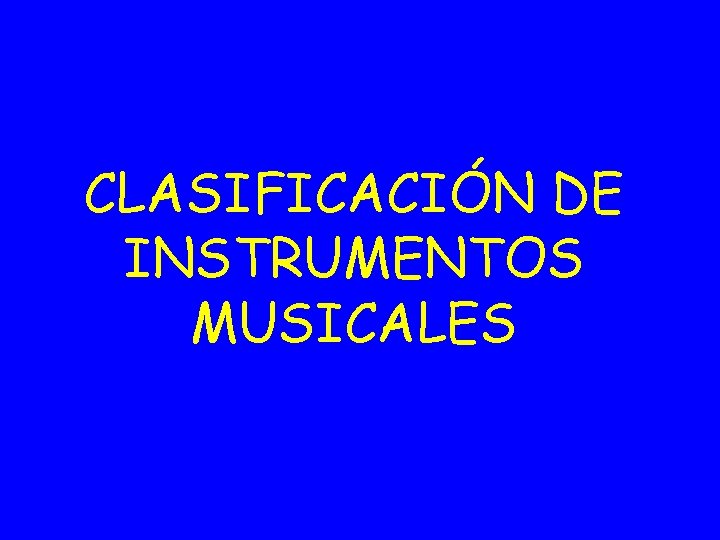CLASIFICACIÓN DE INSTRUMENTOS MUSICALES 