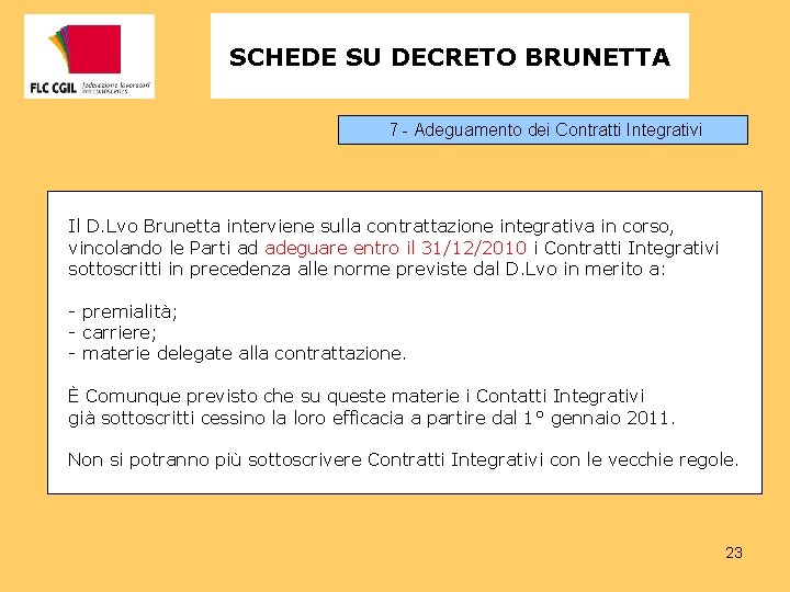 SCHEDE SU DECRETO BRUNETTA 7 - Adeguamento dei Contratti Integrativi Il D. Lvo Brunetta