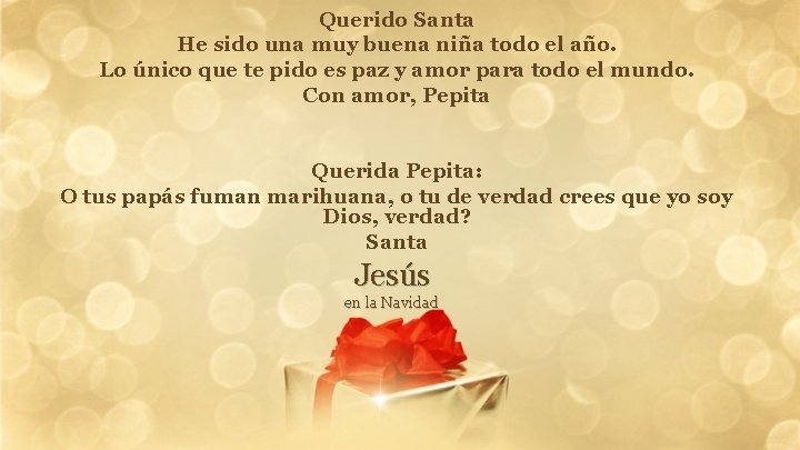 Querido Santa He sido una muy buena niña todo el año. Lo único que