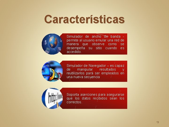 Características Simulador de ancho de banda - permite al usuario emular una red de Características Simulador de ancho de banda - permite al usuario emular una red de