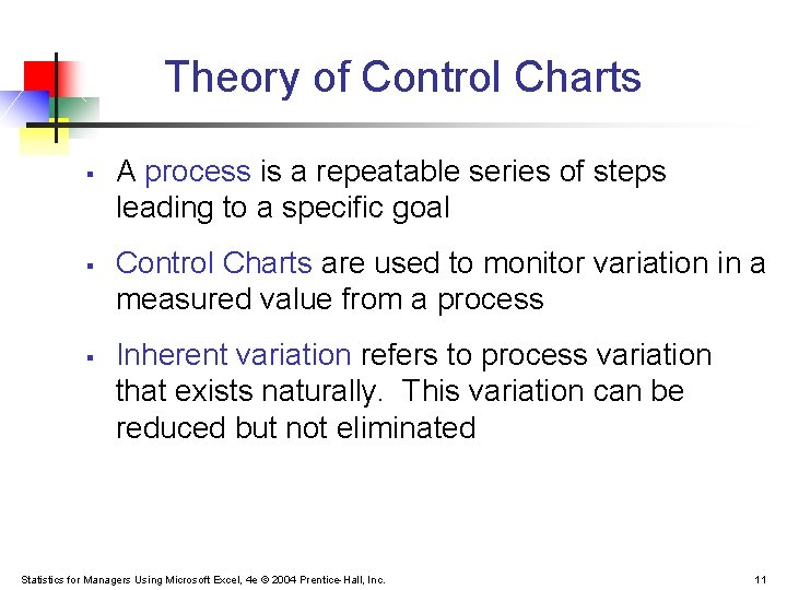 Theory of Control Charts § § § A process is a repeatable series of Theory of Control Charts § § § A process is a repeatable series of