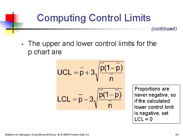 Computing Control Limits (continued) § The upper and lower control limits for the p Computing Control Limits (continued) § The upper and lower control limits for the p