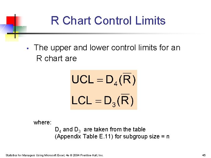 R Chart Control Limits § The upper and lower control limits for an R R Chart Control Limits § The upper and lower control limits for an R