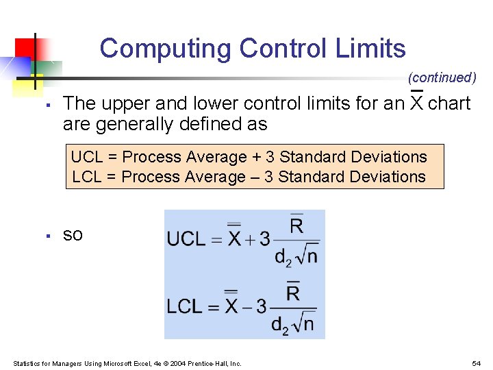 Computing Control Limits (continued) § The upper and lower control limits for an X Computing Control Limits (continued) § The upper and lower control limits for an X