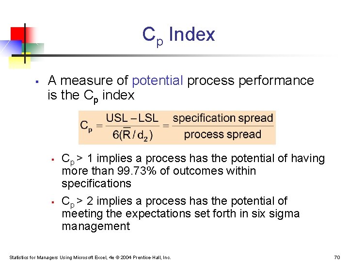 Cp Index § A measure of potential process performance is the Cp index § Cp Index § A measure of potential process performance is the Cp index §