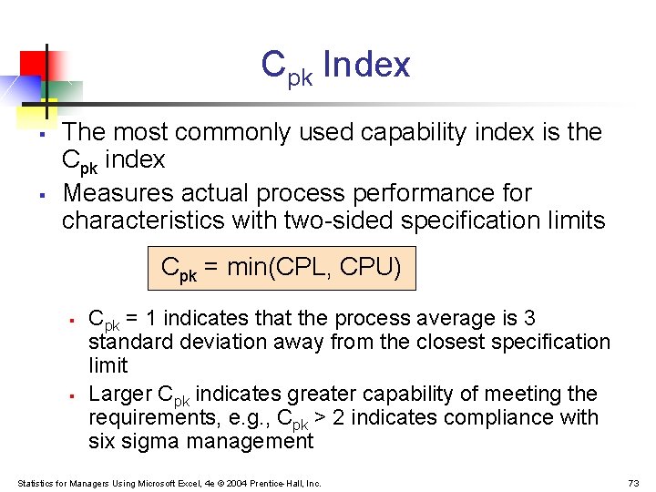 Cpk Index § § The most commonly used capability index is the Cpk index Cpk Index § § The most commonly used capability index is the Cpk index