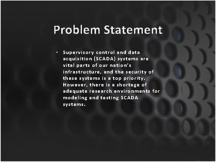 Control System Problem Statement Cyber Security of SCADA Systems TEAM ANTHONY GEDWILLO