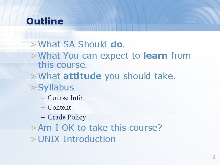 Outline > What SA Should do. > What You can expect to learn from