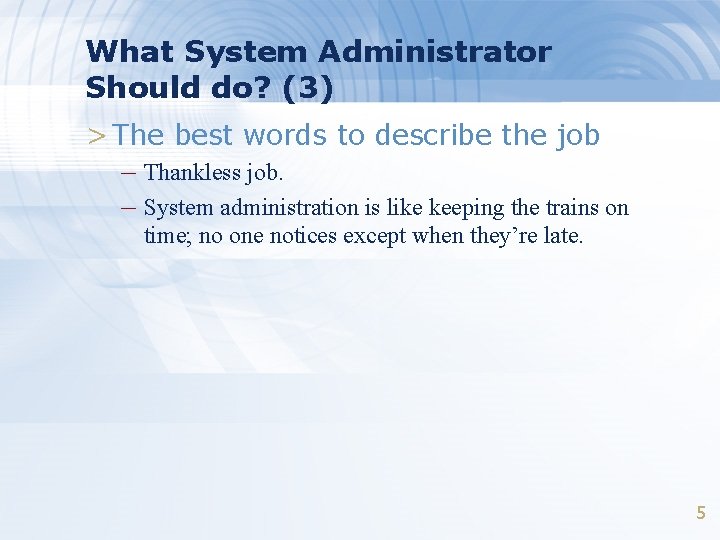 What System Administrator Should do? (3) > The best words to describe the job