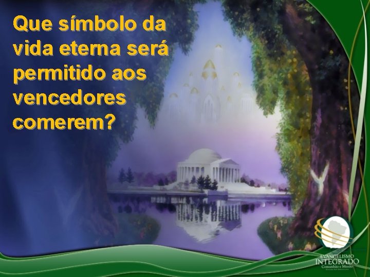 Que símbolo da vida eterna será permitido aos vencedores comerem? 