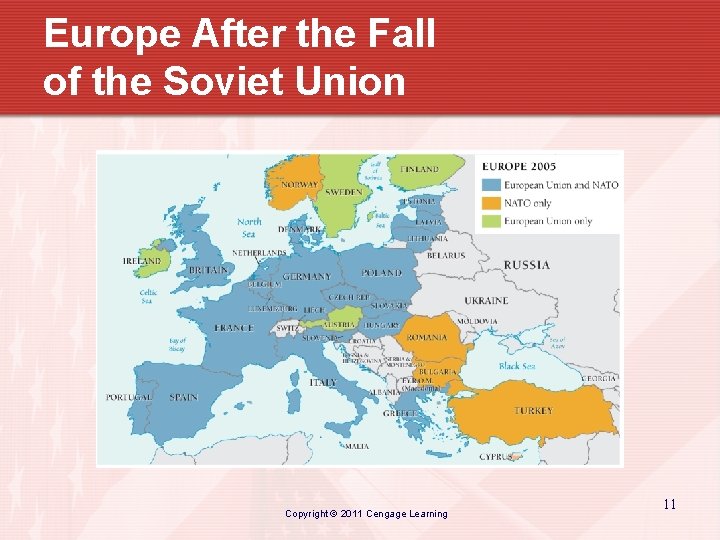 Europe After the Fall of the Soviet Union Copyright © 2011 Cengage Learning 11