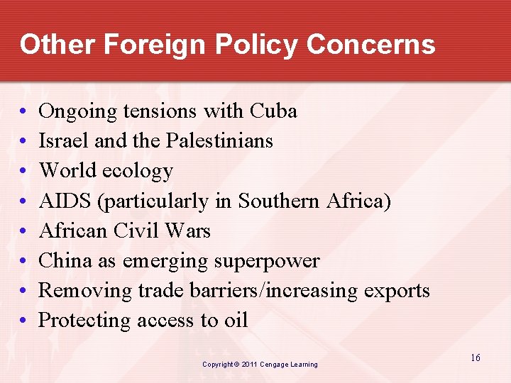 Other Foreign Policy Concerns • • Ongoing tensions with Cuba Israel and the Palestinians