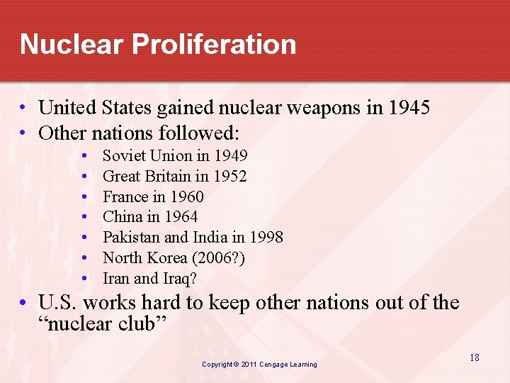 Nuclear Proliferation • United States gained nuclear weapons in 1945 • Other nations followed: