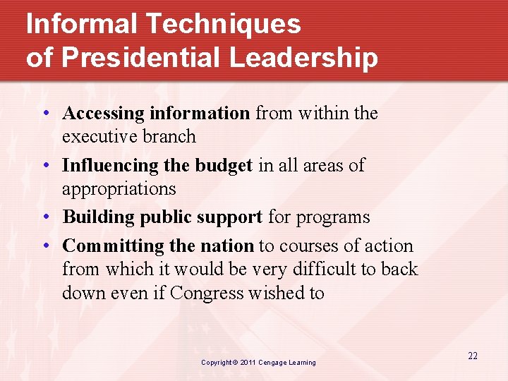 Informal Techniques of Presidential Leadership • Accessing information from within the executive branch •