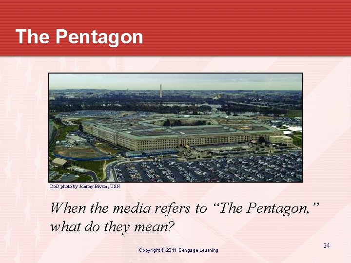 The Pentagon Do. D photo by Johnny Bivera, USN When the media refers to