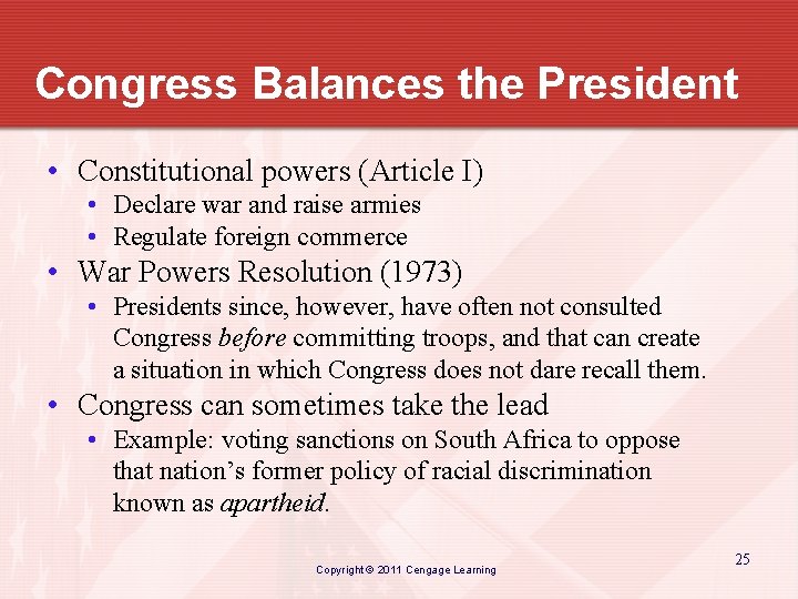Congress Balances the President • Constitutional powers (Article I) • Declare war and raise
