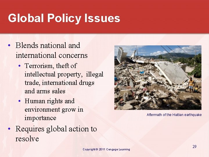 Global Policy Issues • Blends national and international concerns • Terrorism, theft of intellectual