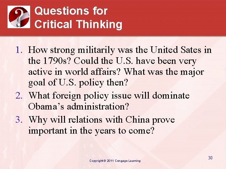 Questions for Critical Thinking 1. How strong militarily was the United Sates in the