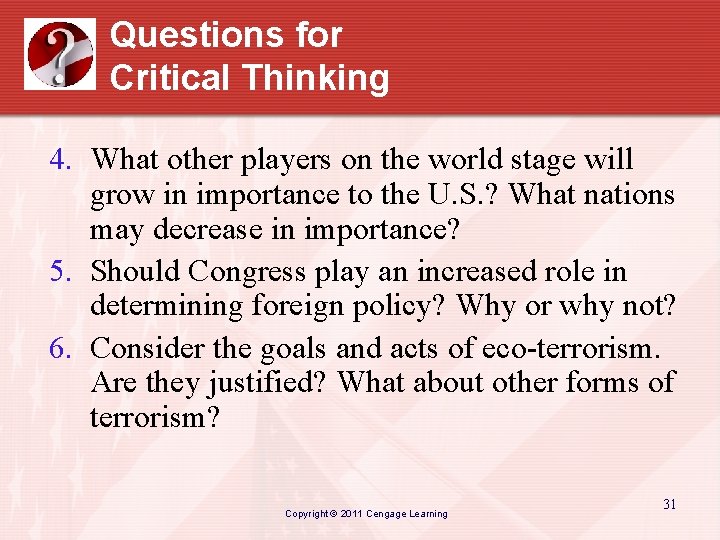 Questions for Critical Thinking 4. What other players on the world stage will grow