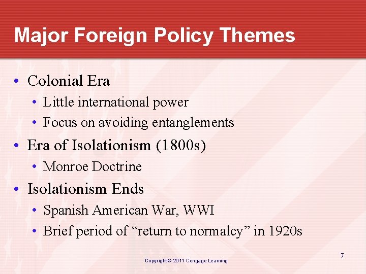 Major Foreign Policy Themes • Colonial Era • Little international power • Focus on