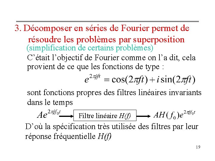 3. Décomposer en séries de Fourier permet de résoudre les problèmes par superposition (simplification
