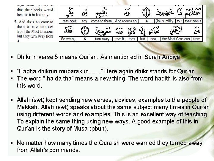 § Dhikr in verse 5 means Qur’an. As mentioned in Surah Anbiya, § “Hadha