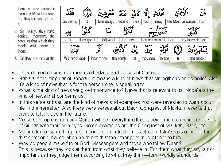 § They denied dhikr which means all advice and verses of Qur’an. § Naba’a