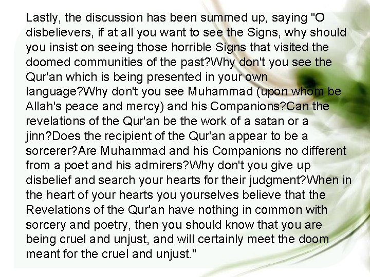 Lastly, the discussion has been summed up, saying "O disbelievers, if at all you