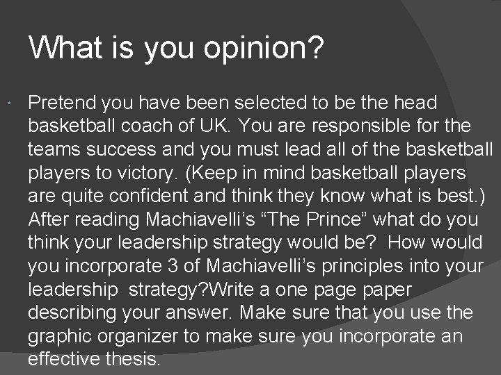 What is you opinion? Pretend you have been selected to be the head basketball