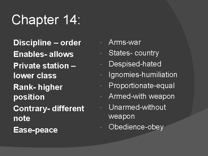 Chapter 14: Discipline – order Enables- allows Private station – lower class Rank- higher