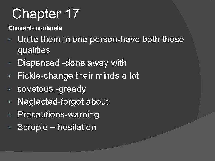 Chapter 17 Clement- moderate Unite them in one person-have both those qualities Dispensed -done