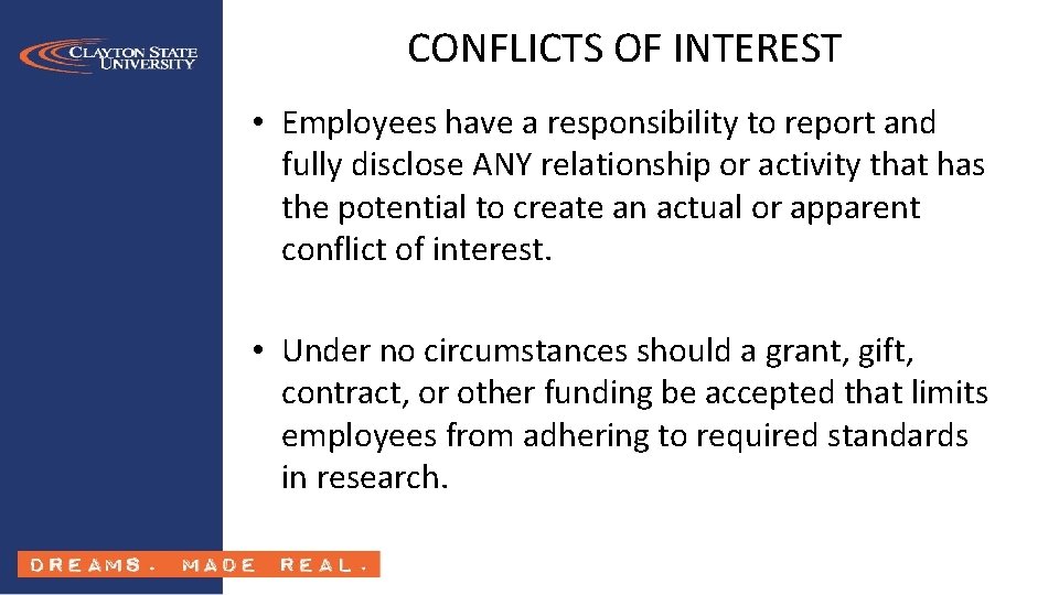 CONFLICTS OF INTEREST • Employees have a responsibility to report and fully disclose ANY CONFLICTS OF INTEREST • Employees have a responsibility to report and fully disclose ANY