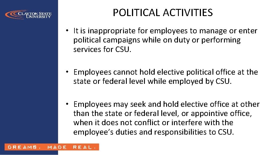 POLITICAL ACTIVITIES • It is inappropriate for employees to manage or enter political campaigns
