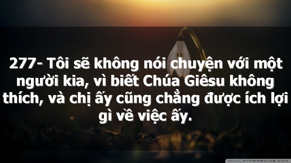 277 - Tôi sẽ không nói chuyện với một người kia, vì biết Chúa