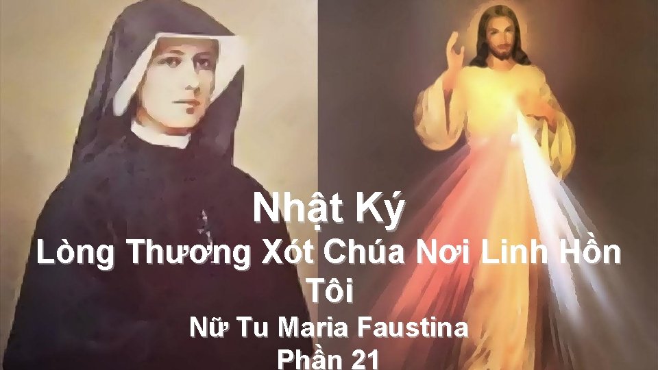 Nhật Ký Lòng Thương Xót Chúa Nơi Linh Hồn Tôi Nữ Tu Maria Faustina