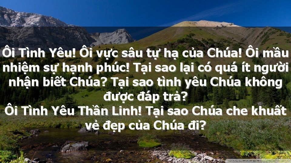 Ôi Tình Yêu! Ôi vực sâu tự hạ của Chúa! Ôi mầu nhiệm sự
