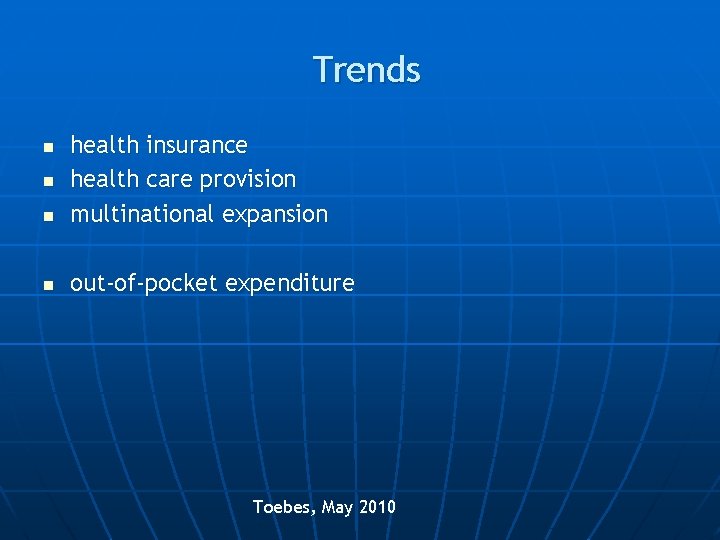 Trends n health insurance health care provision multinational expansion n out-of-pocket expenditure n n