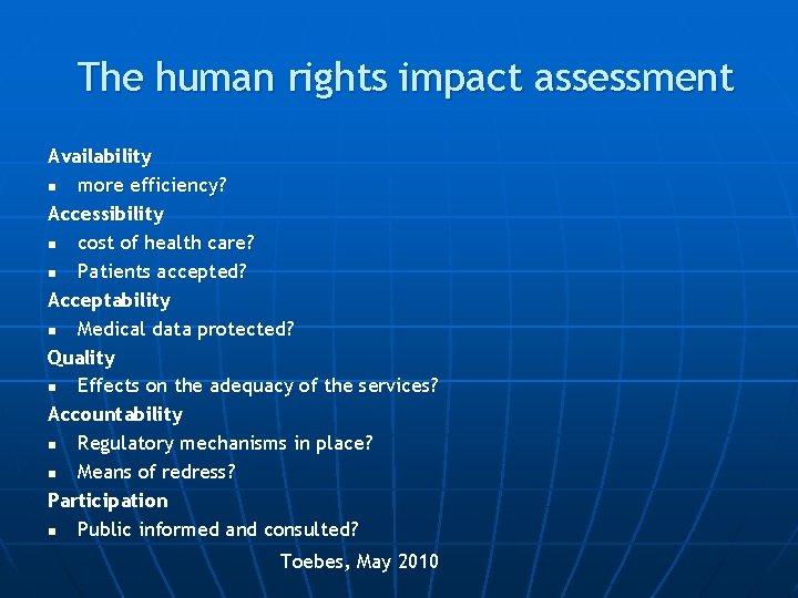 The human rights impact assessment Availability n more efficiency? Accessibility n cost of health