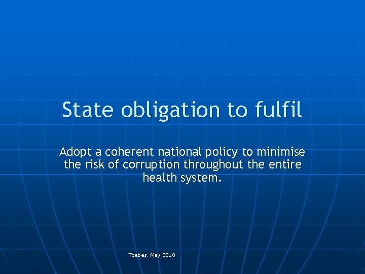 State obligation to fulfil Adopt a coherent national policy to minimise the risk of