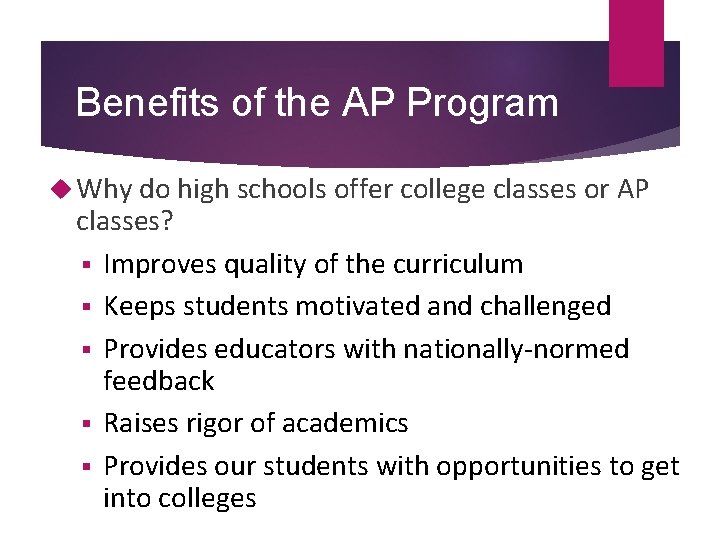 Benefits of the AP Program Why do high schools offer college classes or AP