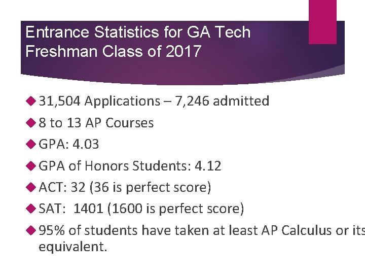 Entrance Statistics for GA Tech Freshman Class of 2017 31, 504 Applications – 7,