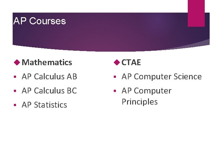 AP Courses Mathematics CTAE § AP Calculus AB § AP Computer Science § AP